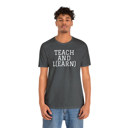 TEACH AND L(EARN) Tee